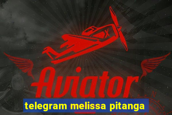 telegram melissa pitanga